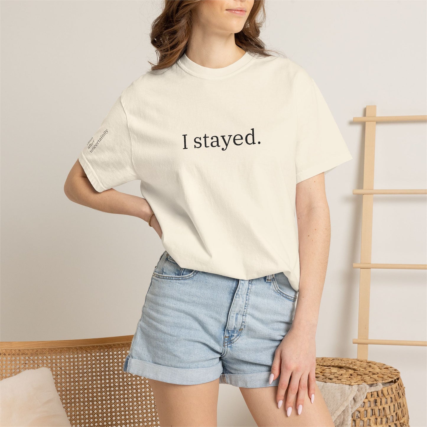 I Stayed. T-Shirt — Minimalist Inspirational Tee